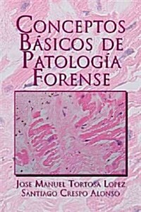 Conceptos Basicos de Patologia Forense (Paperback)