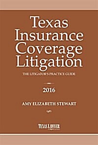 Texas Insurance Coverage Litigation 2016 (Paperback)