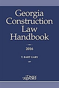 Georgia Construction Law Handbook 2016 (Paperback)