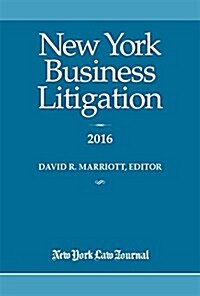 New York Business Litigation 2016 (Paperback)