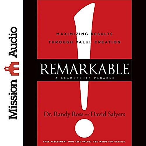 Remarkable!: Maximizing Results Through Value Creation (Audio CD)