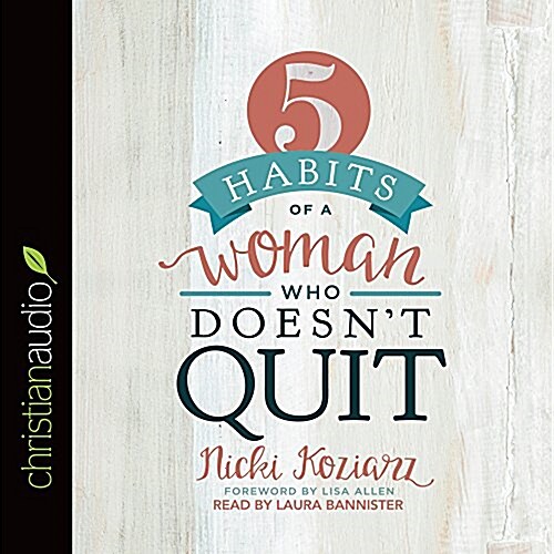 5 Habits of a Woman Who Doesnt Quit (Audio CD, Unabridged)