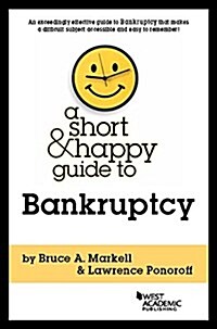 A Short and Happy Guide to Bankruptcy (Paperback, New)