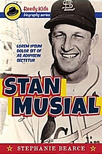 Stan Musial: From Donora, Pa to St. Louis, Mo and the Big Leagues (Hardcover)