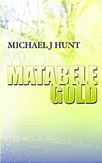 Matabele Gold (Paperback)