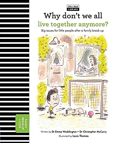 Why Dont We All Live Together Anymore? : Big Issues for Little People After a Family Break-Up (Hardcover)