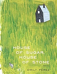 House of Sugar, House of Stone (Paperback)