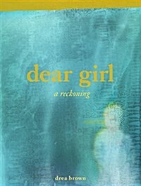 Dear Girl: A Reckoning (Paperback)