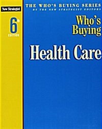 Whos Buying Health Care (Paperback, 6th)