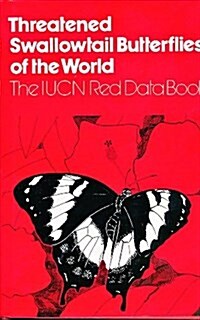 Threatened Swallowtail Butterflies of the World (Hardcover)