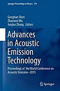 Advances in Acoustic Emission Technology: Proceedings of the World Conference on Acoustic Emission-2015 (Hardcover, 2017)