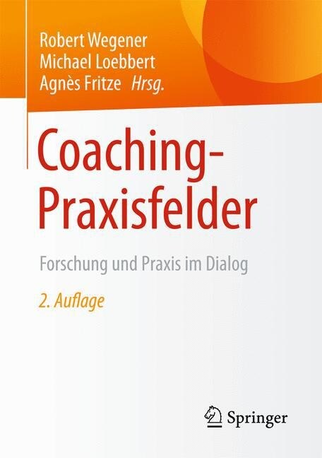 Coaching-Praxisfelder: Forschung Und Praxis Im Dialog (Paperback, 2, 2., Uberarb. Au)