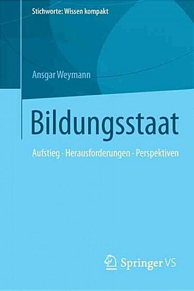 Bildungsstaat: Aufstieg - Herausforderungen - Perspektiven (Paperback, 1. Aufl. 2016)