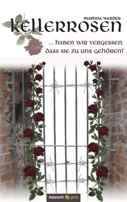 Kellerrosen: ... haben wir vergessen, dass sie zu uns geh?en? (Paperback)