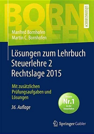 Losungen Zum Lehrbuch Steuerlehre 2 Rechtslage 2015: Mit Zusatzlichen Prufungsaufgaben Und Losungen (Paperback, 36, 36. Aufl. 2016)