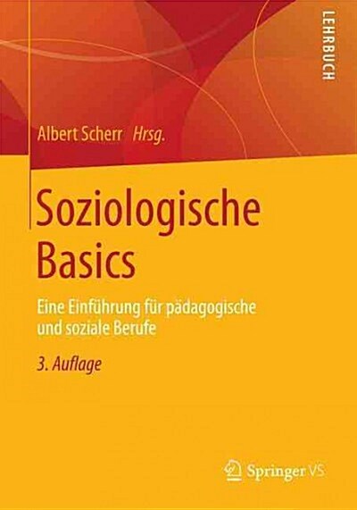 Soziologische Basics: Eine Einf?rung F? P?agogische Und Soziale Berufe (Paperback, 3, 3., Erw. U. Akt)
