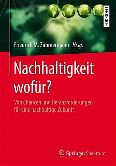 Nachhaltigkeit Wof??: Von Chancen Und Herausforderungen F? Eine Nachhaltige Zukunft (Paperback, 1. Aufl. 2016)