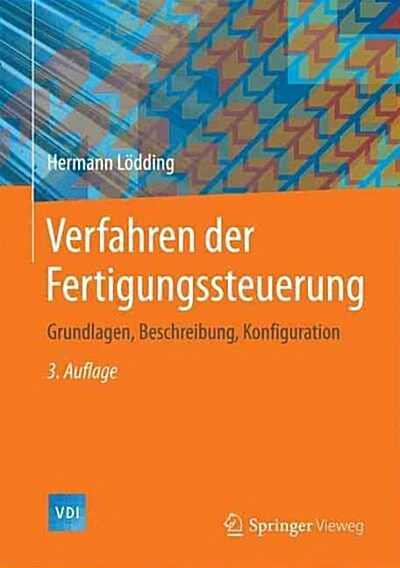 Verfahren Der Fertigungssteuerung: Grundlagen, Beschreibung, Konfiguration (Hardcover, 3, 3. Aufl. 2016)