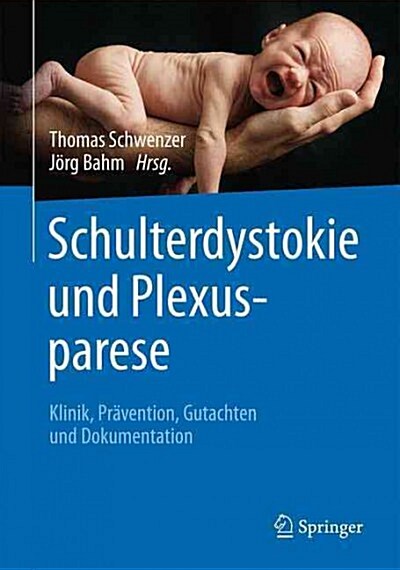 Schulterdystokie Und Plexusparese: Klinik, Pr?ention, Gutachten Und Dokumentation (Hardcover, 1. Aufl. 2016)