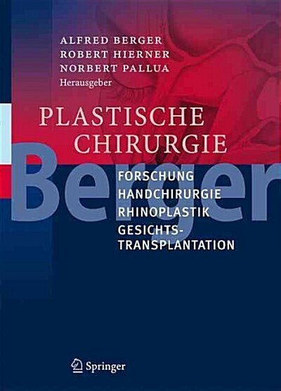 Plastische Chirurgie: Forschung, Handchirurgie, Rhinoplastik, Gesichtstransplantation (Hardcover, 1. Aufl. 2017)