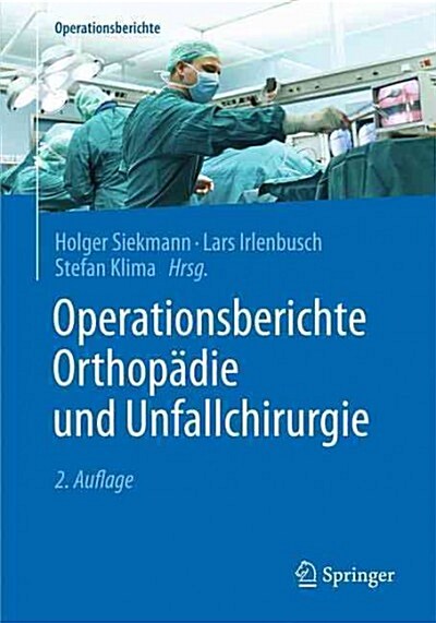 Operationsberichte Orthop?ie Und Unfallchirurgie (Paperback, 2, 2., Neu Bearb.)