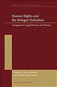 Human Rights and the Refugee Definition: Comparative Legal Practice and Theory (Hardcover)