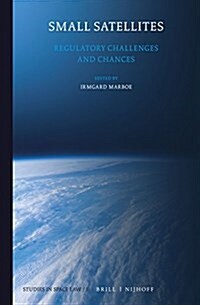 Small Satellites: Regulatory Challenges and Chances (Hardcover)