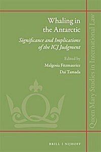 Whaling in the Antarctic: The Significance and the Implications of the Icj Judgment (Hardcover)