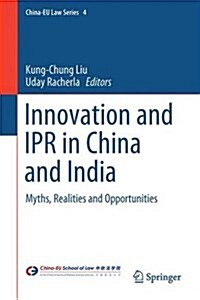 Innovation and Iprs in China and India: Myths, Realities and Opportunities (Hardcover, 2016)