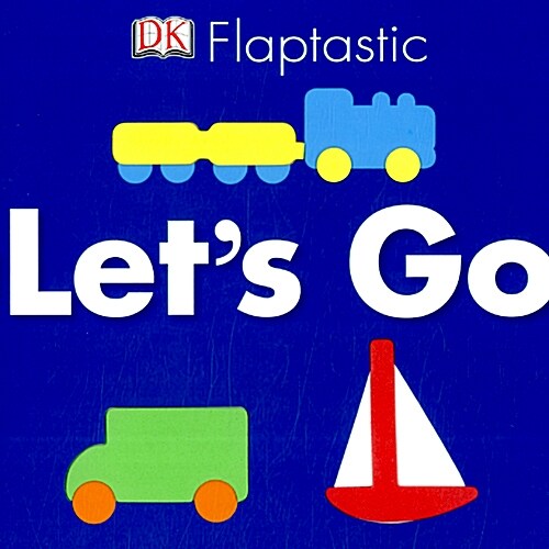[중고] DK Flaptastic: Lets Go! (Boardbook)