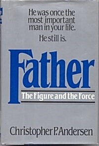 Father: The Figure and the Force (Hardcover)