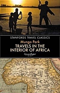 TRAVELS IN THE INTERIOR OF AFRICA (Paperback)