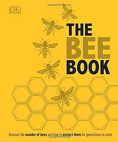 The Bee Book : The Wonder of Bees – How to Protect them – Beekeeping Know-how (Hardcover)
