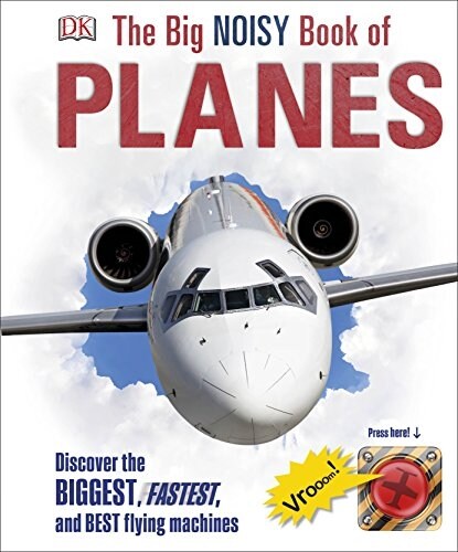 The Big Noisy Book of Planes : Discover the Biggest, Fastest and Best Flying Machines (Hardcover)