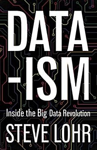 Data-ism : Inside the Big Data Revolution (Paperback)