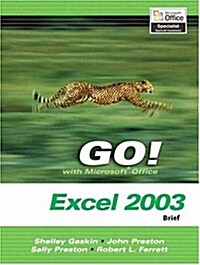 GO! with Microsoft Office Excel 2003- Brief (Paperback)