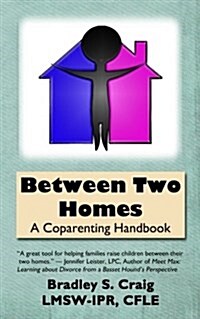 Between Two Homes: A Coparenting Handbook (Paperback)