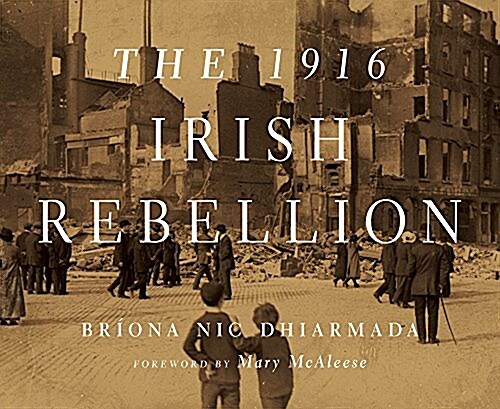 The 1916 Irish Rebellion (Hardcover)