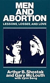 Men and Abortion: Lessons, Losses, and Love (Hardcover)