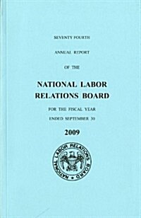 National Labor Relations Board Annual Report: 2009 (Paperback, Annual)