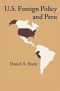 U.S. Foreign Policy and Peru (Paperback)