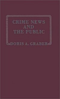 Crime News and the Public. (Hardcover)