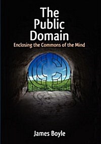 Public Domain: Enclosing the Commons of the Mind (Paperback)