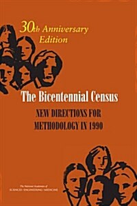 The Bicentennial Census: New Directions for Methodology in 1990: 30th Anniversary Edition (Paperback)