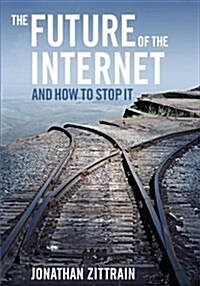 The Future of the Internet---And How to Stop It (Paperback)