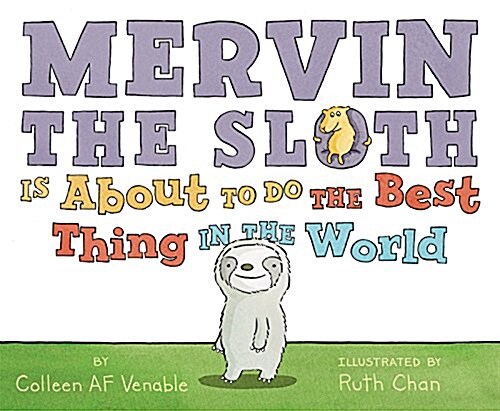 Mervin the Sloth Is about to Do the Best Thing in the World (Hardcover)