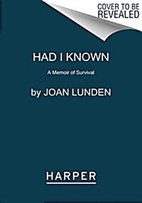 Had I Known: A Memoir of Survival (Paperback)