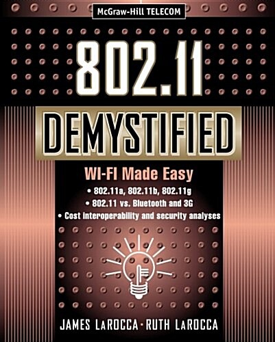 802.11 Demystified: Wi-Fi Made Easy (Paperback)