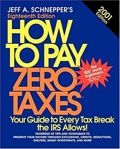 How to Pay Zero Taxes 2001 (2001) (Paperback, 18, 2001)