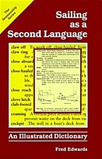 Sailing as a Second Language: An Illustrated Dictionary (Paperback)